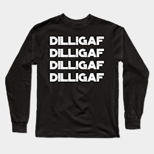 DILLIGAF Do I Look Like I Give A Fuck? White Funny Long Sleeve T-Shirt